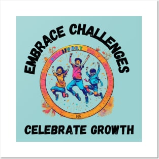 Embrace challenges, celebrate growth Posters and Art